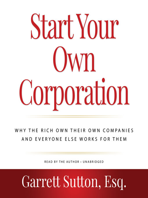Title details for Start Your Own Corporation by Garrett Sutton - Available